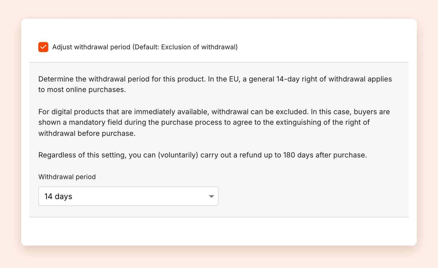 The product setting Adjust withdrawal period with the choice of withdrawal period
